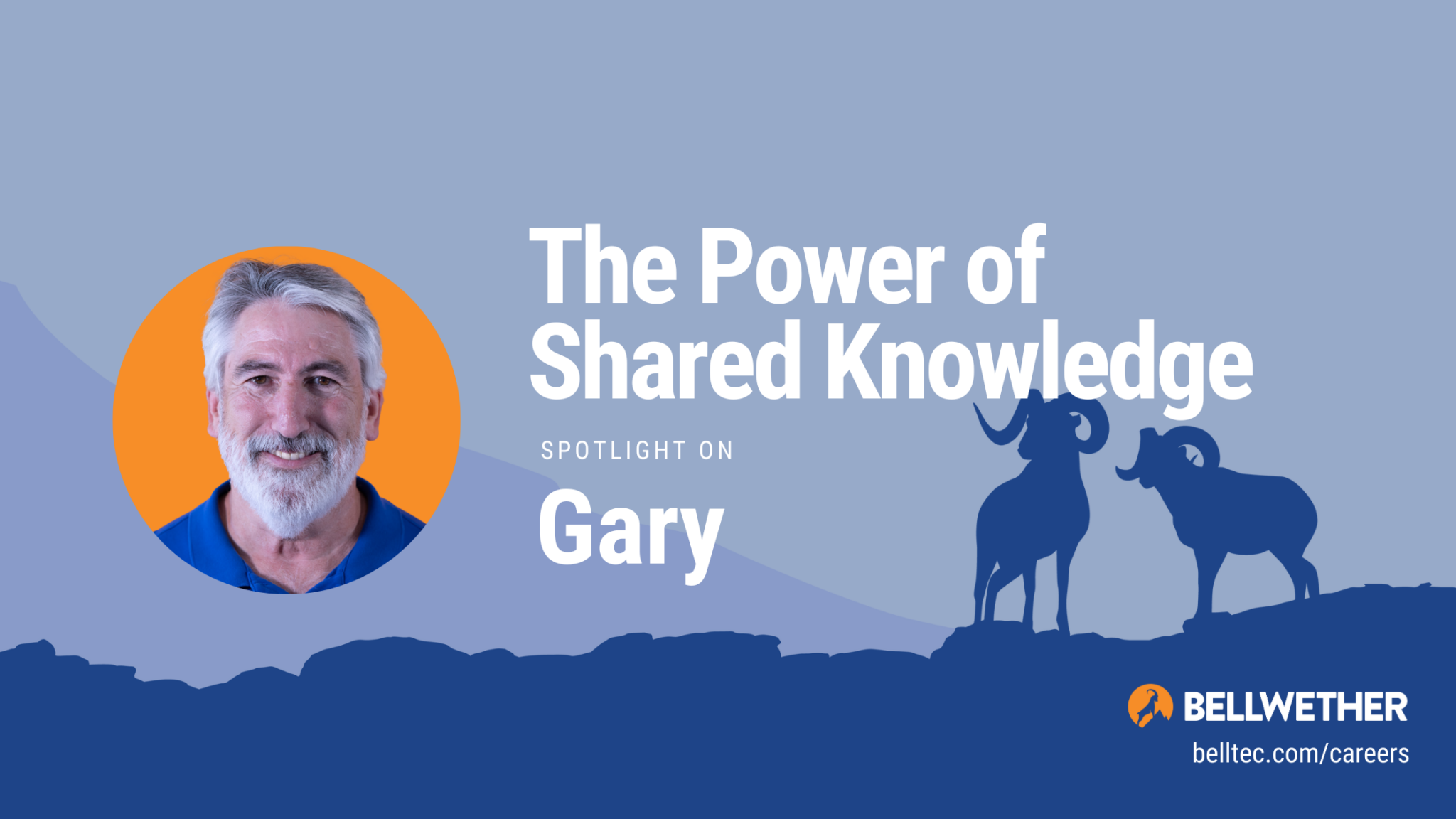 The Power of Shared Knowledge Spotlight on Gary Bellwether Technology